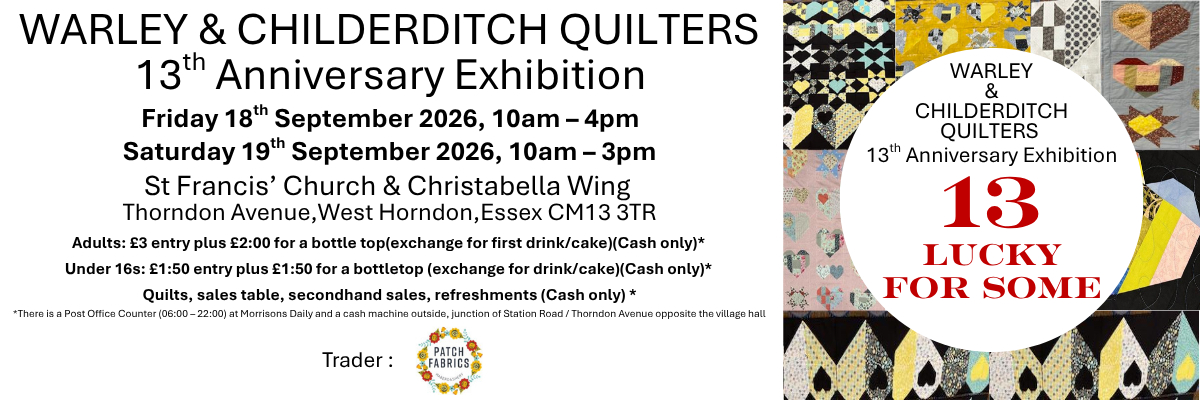 Warley & Childerditch Quilters 13th Anniversary Exhibition - 13 Lucky For Some
